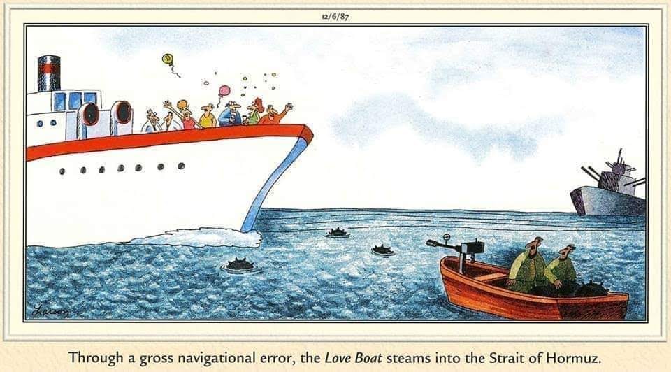 Through a gross navigational error, the Love Boat steams into the Strait of Hormuz.